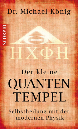 Der kleine Quantentempel von Dr. König,  Michael