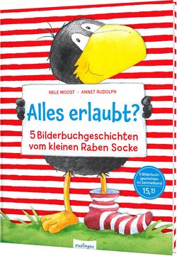 Der kleine Rabe Socke: Alles erlaubt? von Moost,  Nele, Rudolph,  Annet