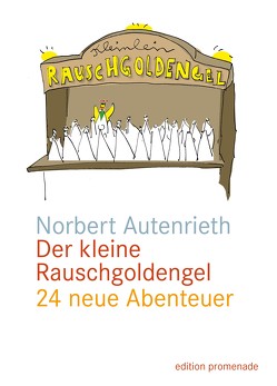 Der kleine Rauschgoldengel von Autenrieth,  Norbert, Drechsler,  Frank