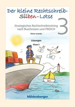 Der kleine Rechtschreib-Silben-Lotse für Klasse 3, Lösungen von Iwansky,  Rainer