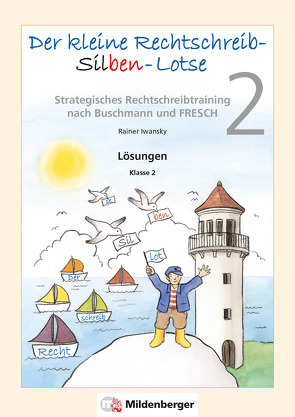 Der kleine Rechtschreib-Silben-Lotse 2, Lösungen von Iwansky,  Rainer, Wetzel,  Jutta