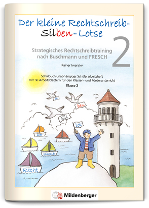 Der kleine Rechtschreib-Silben-Lotse 2, Arbeitsheft von Iwansky,  Rainer, Wetzel,  Jutta