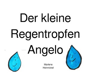 Der kleine Regentropfen Angelo von Heinnickel,  Marlene