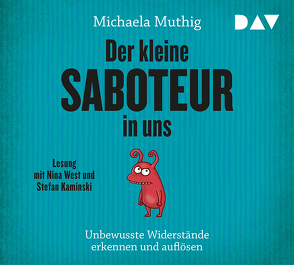 Der kleine Saboteur in uns – Unbewusste Widerstände erkennen und auflösen von Kaminski,  Stefan, Muthig,  Michaela, West,  Nina