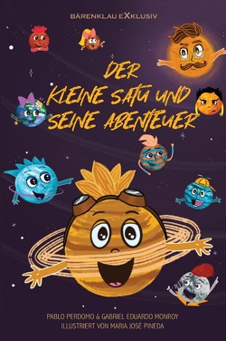 Der kleine Satu und seine Abenteuer – Eine farbig illustrierte Ausgabe von Monroy,  Gabriel Eduardo, Oldenburg,  Ralf, Perdomo,  Pablo, Pineda,  Maria José