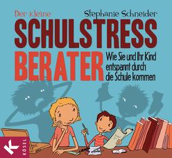 Der kleine Schulstress-Berater von Pannen,  Kai, Schneider,  Stephanie