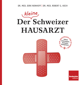 Der (kleine) Schweizer Hausarzt von Koch,  Robert G., Nonhoff,  Dirk