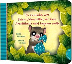 Der kleine Siebenschläfer 3: Die Geschichte vom kleinen Siebenschläfer, der seine Schnuffeldecke nicht hergeben wollte von Bohlmann,  Sabine, Schoene,  Kerstin