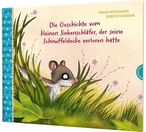 Der kleine Siebenschläfer 7: Die Geschichte vom kleinen Siebenschläfer, der seine Schnuffeldecke verloren hatte von Bohlmann,  Sabine, Schoene,  Kerstin