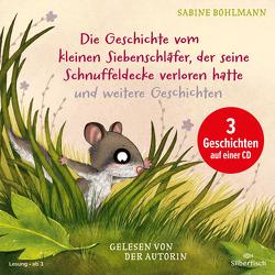 Der kleine Siebenschläfer: Die Geschichte vom kleinen Siebenschläfer, der seine Schnuffeldecke verloren hatte, Die Geschichte vom kleinen Siebenschläfer, der dem Mond Gute Nacht sagen wollte, Wie geht der Schluckauf wieder weg? von Bohlmann,  Sabine