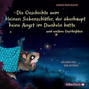 Der kleine Siebenschläfer: Die Geschichte vom kleinen Siebenschläfer, der überhaupt keine Angst im Dunkeln hatte, Die Geschichte vom kleinen Siebenschläfer, der seine Schnuffeldecke nicht hergeben wollte, Gleich ist alles wieder gut, Das ist noch nicht gemütlich! von Bohlmann,  Sabine