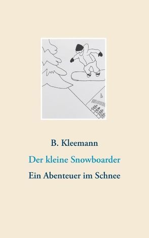 Der kleine Snowboarder von Kleemann,  Birgit