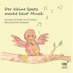 Der kleine Spatz macht heut` Musik! von Theurer Siebert,  Gabriele