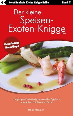 Der kleine Speisen-Exoten-Knigge 2100 von Hanisch,  Horst