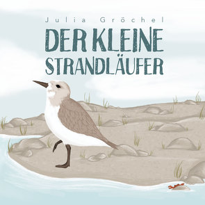 Der kleine Strandläufer von Gröchel,  Julia