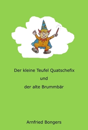 Der kleine Teufel Quatschefix von Bongers,  Arnfried