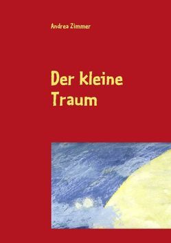 Der kleine Traum von Zimmer,  Andrea