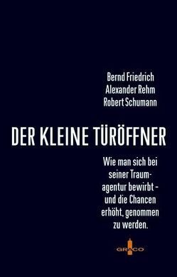 Der kleine Türöffner von Friedrich,  Bernd, Rehm,  Alexander, Schumann,  Robert