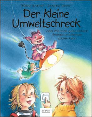 Der kleine Umweltschreck von Spathelf,  Bärbel, Szesny,  Susanne