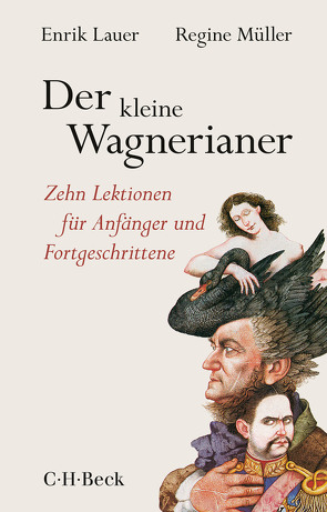 Der kleine Wagnerianer von Gephart,  Felix, Lauer,  Enrik, Müller,  Regine