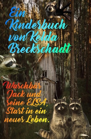 Der kleine Waschbär Jack / Waschbär Jack und seine Elsa von Breckschadt,  Kelda