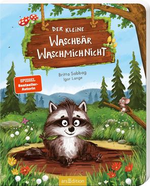 Der kleine Waschbär Waschmichnicht – Pappeausgabe von Lange,  Igor, Sabbag,  Britta