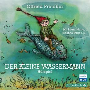 Der kleine Wassermann – Das WDR-Hörspiel von Burg,  Johanna, Hoffmann,  Ingfried, Illerhaus,  Ulla, Kurth,  Annette, Maire,  Laura, Preussler,  Otfried