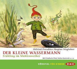 Der kleine Wassermann – Frühling im Mühlenweiher von Kaminski,  Stefan, Preussler,  Otfried, Ptok,  Friedhelm, Stigloher,  Regine, Stolze,  Gustav, u.v.a.