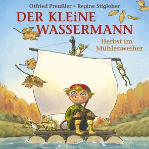 Der kleine Wassermann – Herbst im Mühlenweiher von Freitag, Preussler,  Otfried, Stigloher