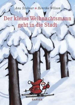 Der kleine Weihnachtsmann geht in die Stadt von Stohner,  Anu, Wilson,  Henrike