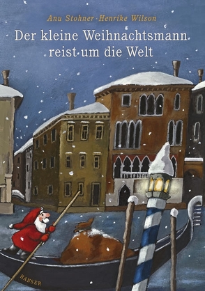 Der kleine Weihnachtsmann reist um die Welt von Stohner,  Anu, Wilson,  Henrike