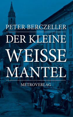 Der kleine weiße Mantel von Berczeller,  Peter