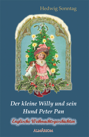 Der kleine Willy und sein Hund Peter Pan von Sonntag,  Hedwig