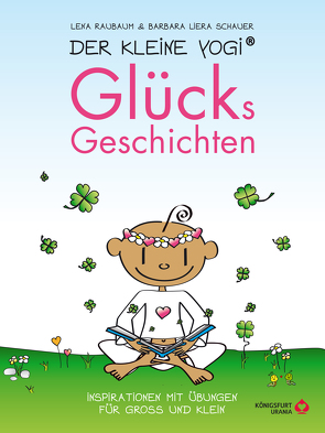 Der Kleine Yogi – Glücksgeschichten von Raubaum,  Lena, Schauer,  Barbara