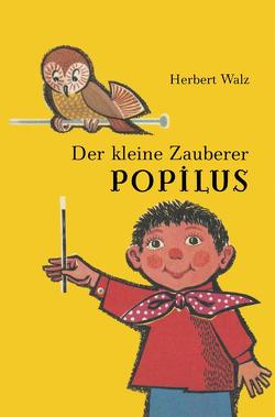 Der kleine Zauberer Popilus von Walz,  Herbert