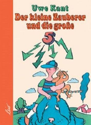 Der kleine Zauberer und die große 5 von Bofinger,  Manfred, Kant,  Uwe