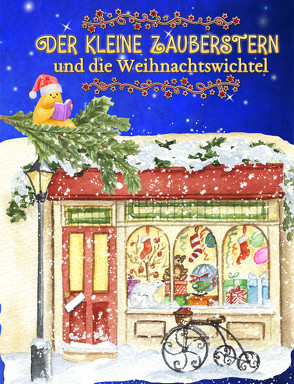 Der kleine Zauberstern und die Weihnachtswichtel von von Zimtbärwind,  Josie