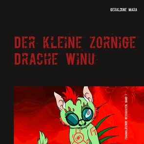 Der kleine zornige Drache Winu von Mara,  Geraldine