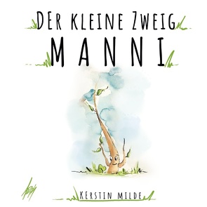 Der kleine Zweig Manni von Milde,  Kerstin