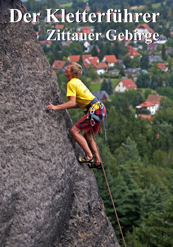 Der Kletterführer Zittauer Gebirge von Bellmann,  Michael, Trültzsch,  Jacob