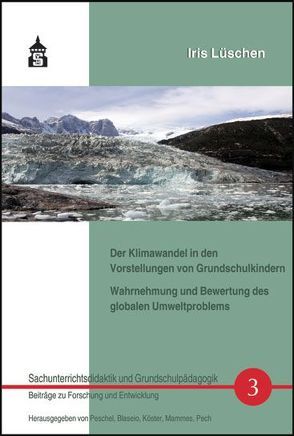 Der Klimawandel in den Vorstellungen von Grundschulkindern von Lüschen,  Iris