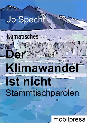 Der Klimawandel ist nicht von Specht,  Jo