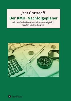 Der KMU-Nachfolgeplaner von Grasshoff,  Jens