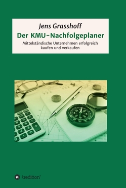 Der KMU-Nachfolgeplaner von Grasshoff,  Jens