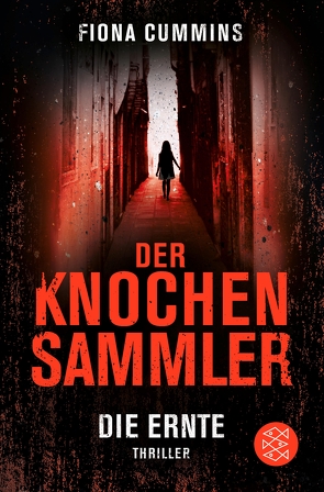 Der Knochensammler – Die Ernte von Cummins,  Fiona, Schmitz,  Birgit