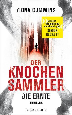 Der Knochensammler – Die Ernte von Cummins,  Fiona, Schmitz,  Birgit