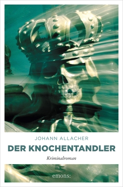 Der Knochentandler von Allacher,  Johann