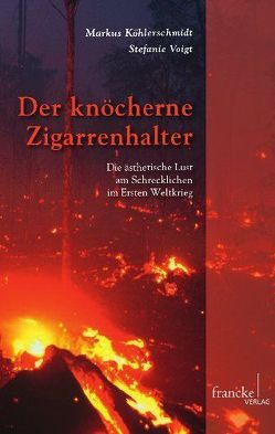 Der knöcherne Zigarrenhalter von Köhlerschmidt,  Markus, Voigt,  Stefanie