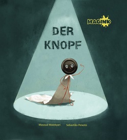 DER KNOPF von Malekyari,  Masoud, Peixoto,  Sebastião