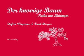 Der knorrige Baum von Porges,  Carla, Porges,  Karl, Wogawa,  Stefan